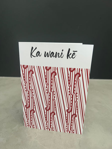Ka wani kē - Folded Card